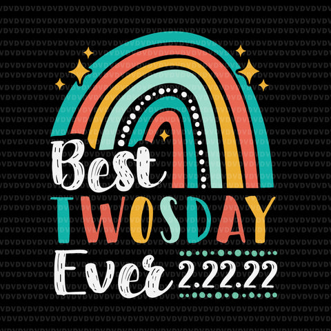 Best Twosday Ever 2022 Svg, Happy Twosday 2022 Blue Rainbow Svg, Twos Day 2_22_22, School Day Svg