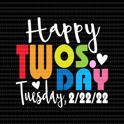 Tuesday 2nd 2022 2-22-22 Svg, Happy Twosday 2022 Svg, Twosday 2022 Svg, Days Of School Svg