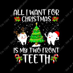 All I want for Christmas is My Two Front Teeth Png, Teeth Christmas Png, Tree Christmas Png, Christmas Png