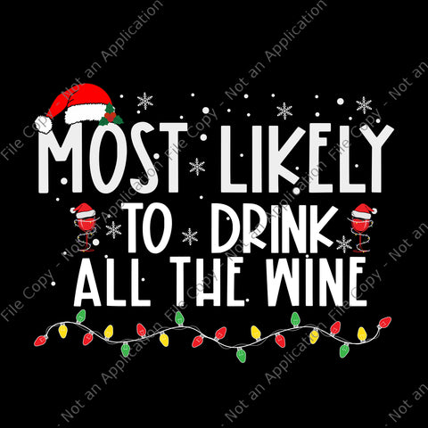 Most Likely To Drink All The Wine Svg, Dink Wine Svg, Wine Christmas Svg, Christmas Svg, Hat Santa Svg