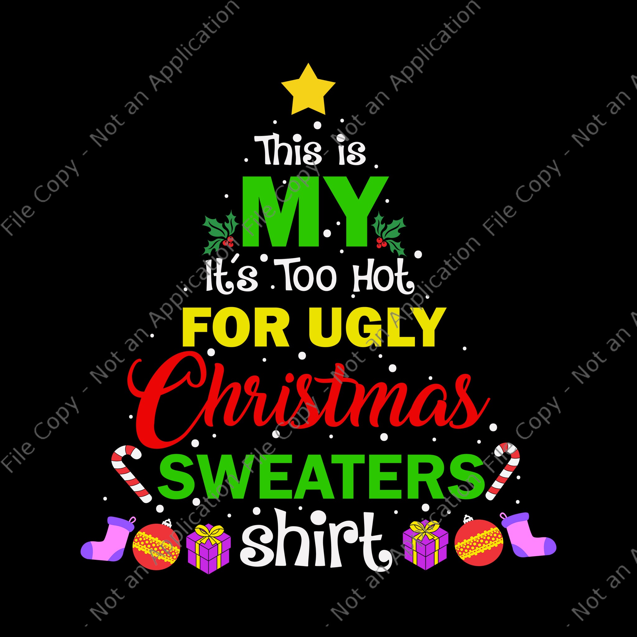 This Is My It's Too Hot For Ugly Christmas Sweaters Shirt Svg, Ugly Christmas Svg, Christmas Svg, ReinDeer Svg, Tree Christma Svg