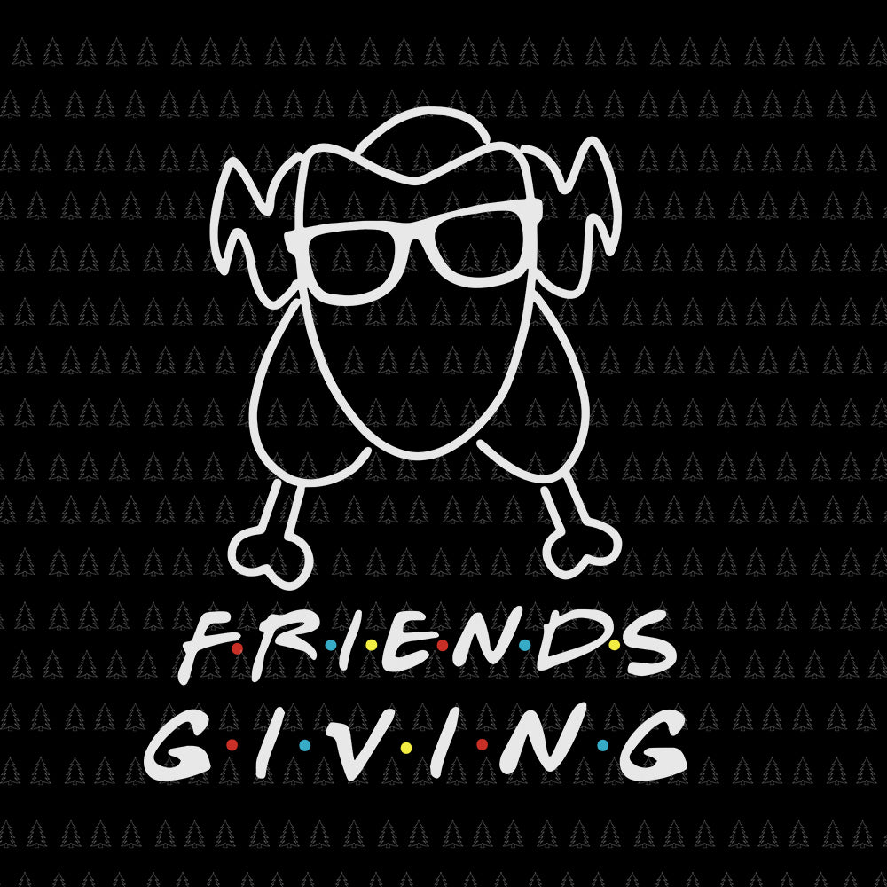 Friendsgiving, thanksgiving With Friends, Friends giving svg, Friendsg ...