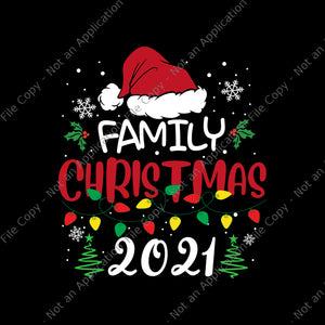 Family Christmas 2021 Svg, Santa Elf Svg, ELF Christmas Svg, Christmas 2021 Svg, Santa Svg