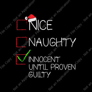 Nice Naughty Innocent Until Proven Guilty Christmas Svg, Christmas Svg Svg, Funny Christmas Svg