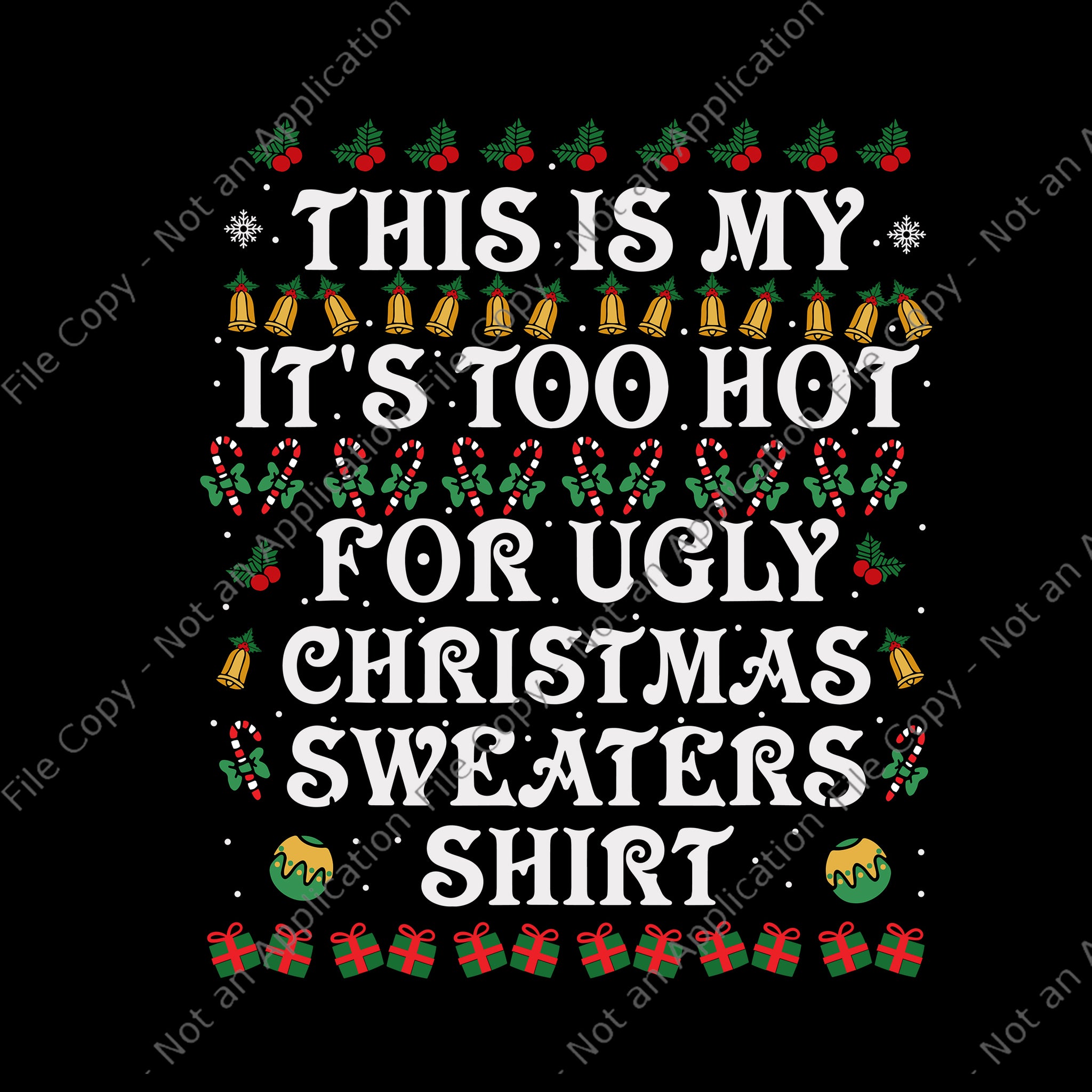 This Is My It's Too Hot For Ugly Christmas Sweaters Shirt Svg, Ugly Christmas Svg, Christmas Svg, ReinDeer Svg, Tree Christma Svg