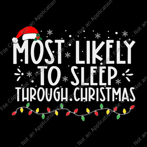 Most Likely To Sleep Through Christmas Svg, Christmas Svg, Hat Christmas Svg, Light Christmas Svg