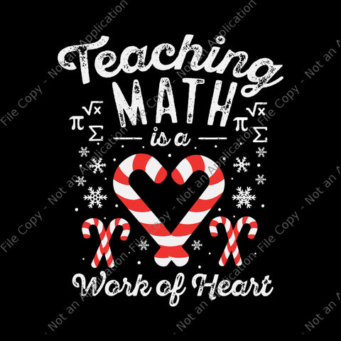 Teaching Math is a Work Of Heart Svg, Christmas Candy Cane Work of Heart Math Teacher Svg, Teacher Math Svg, Christmas Svg