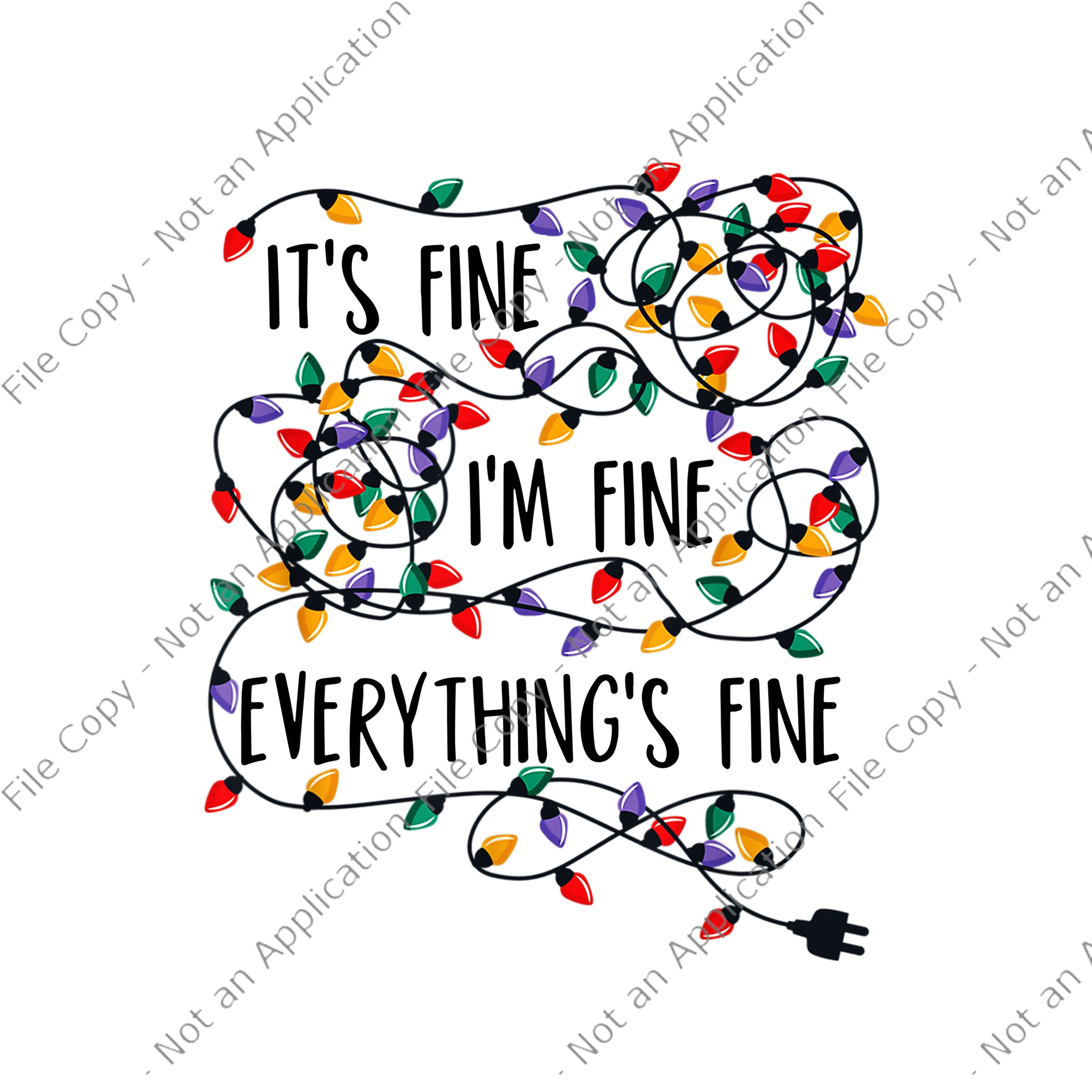 It's Fines I'm Fines Everything Is Fine Christmas Lights Png, Christmas Lights Png, Christmas Png, Light Png