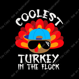 Coolest Turkey in the Flock Svg, Thanksgiving Svg, Thanksgiving Day Svg, Turkey Thanksgiving Svg, Turkey Svg, Thanksgiving 2021