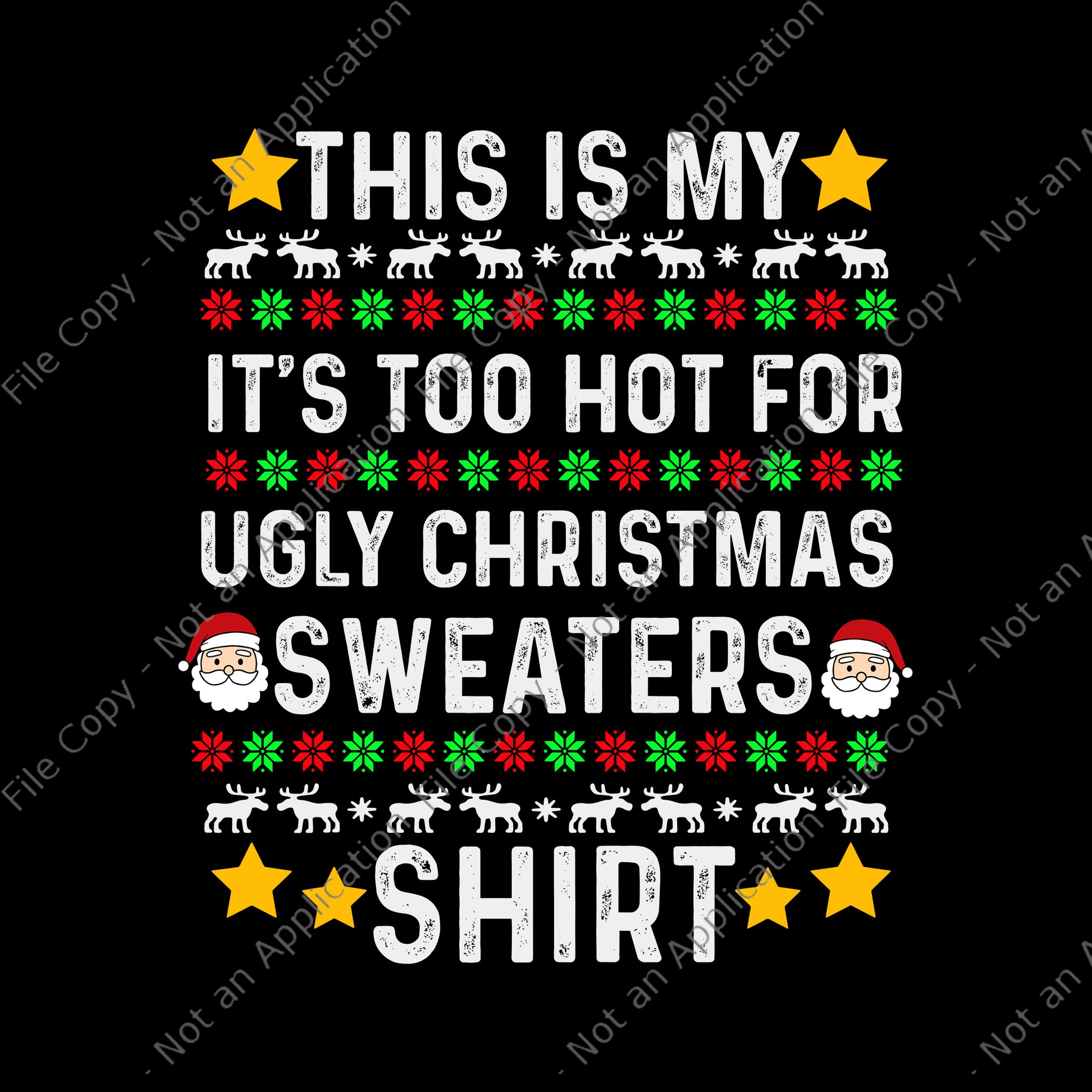 This Is My It's Too Hot For Ugly Christmas Sweaters Shirt Svg, Ugly Christmas Svg, Christmas Svg, ReinDeer Svg, Tree Christma Svg